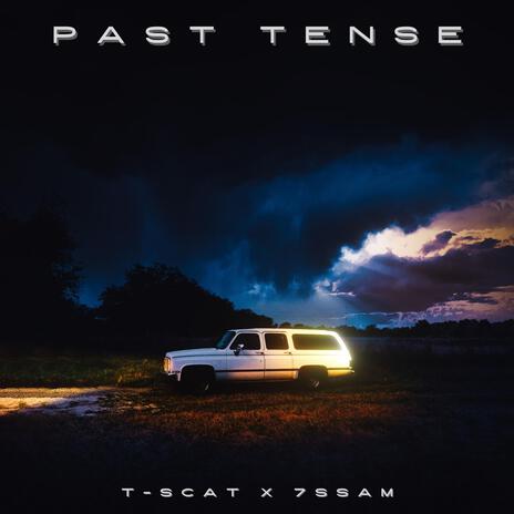 Past Tense ft. 7SSAM | Boomplay Music