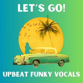 Let's Go! - Upbeat Funky Vocals