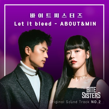 Let It Bleed (From Bite Sisters) ft. MIN | Boomplay Music