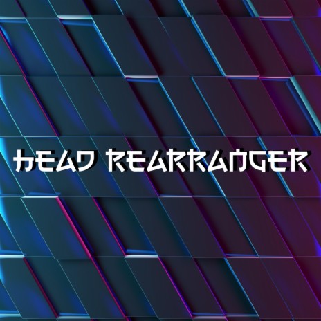 Head Rearranger | Boomplay Music