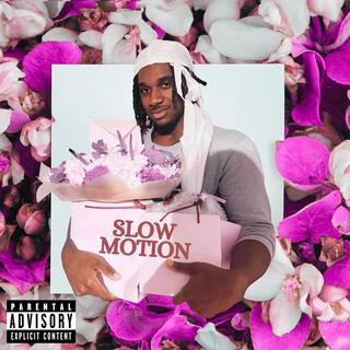 SLOW MOTION