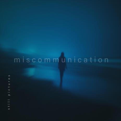 miscommunication | Boomplay Music