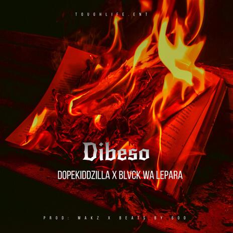 Dibeso ft. Blvck Wa Lepara | Boomplay Music