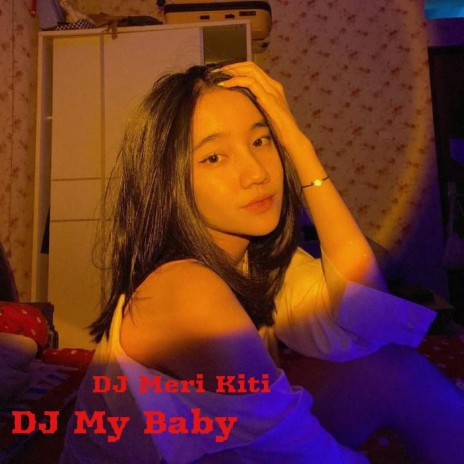 DJ My Baby | Boomplay Music