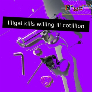 Illigal Kills Willing Ill Cotillion