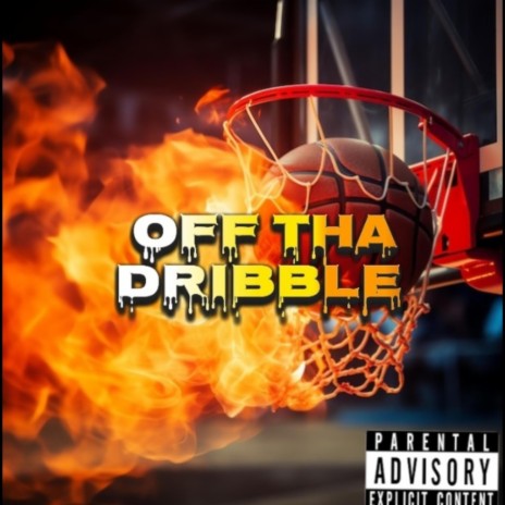 OFF THA DRIBBLE (UNKNOWN X Silky Fukkin RU)