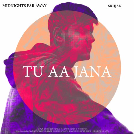 Tu Aa Jana ft. Srijjan | Boomplay Music