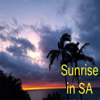 Sunrise in S.A