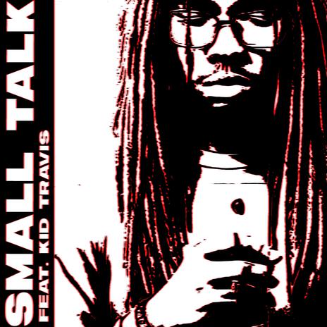 Small Talk (Sped Up) ft. Kid Travis | Boomplay Music