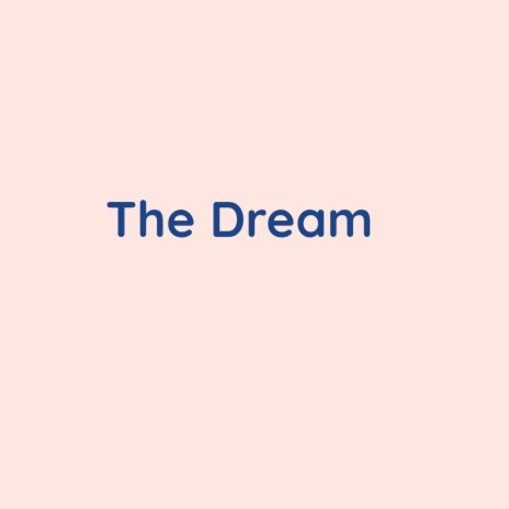 The Dream | Boomplay Music