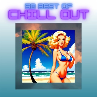 50 Best of Chill Out Cafe and Chillout del Bar Music: Downtempo Chill Lounge Buddha Selection