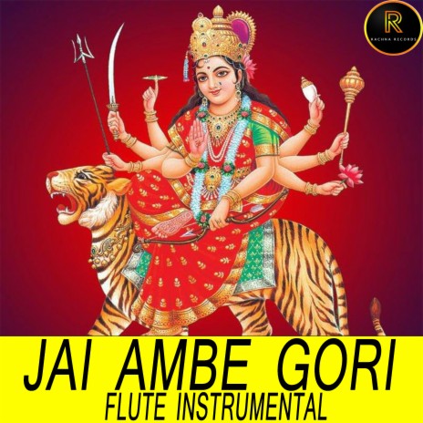 JAI AMBE GORI FLUTE | Boomplay Music