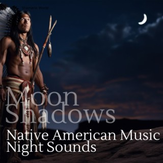 Moon Shadows: Native American Music & Night Sounds