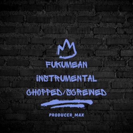 Fukumean (instrumental Chopped n' Screwed) | Boomplay Music