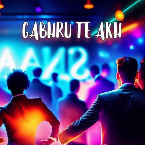 Gabhru Te Akh | Boomplay Music