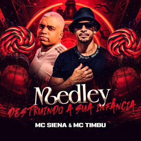 Medley Destruindo a Sua Infância ft. MC Siena | Boomplay Music