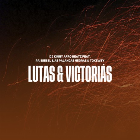 Lutas & Vitorias ft. Pai Diesel, As Palancas Negras & Tokewey