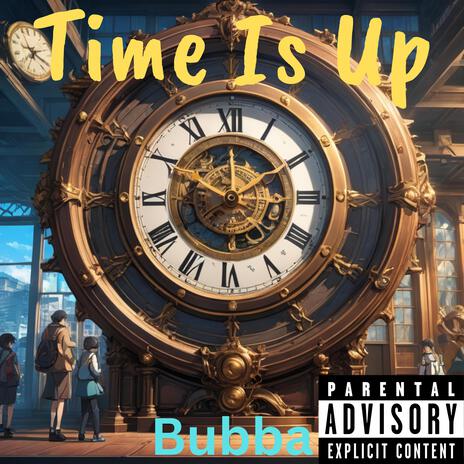 Time Is Up | Boomplay Music