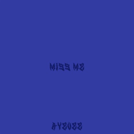 MISS ME? | Boomplay Music