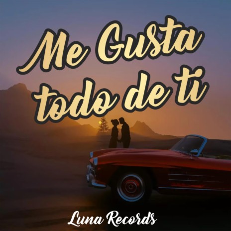 Me gusta todo de ti | Boomplay Music