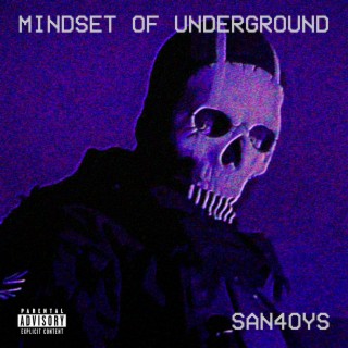 MINDSET OF UNDERGROUND