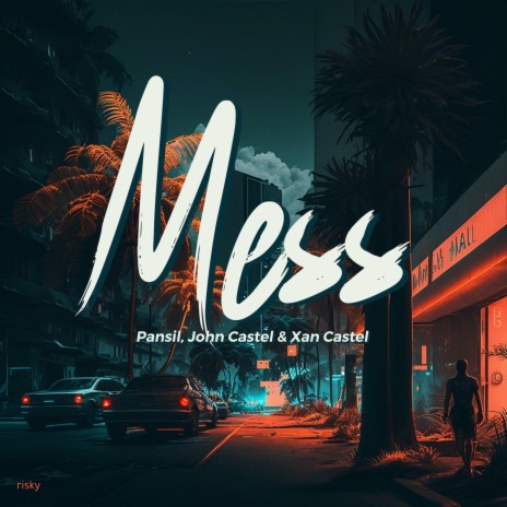 Mess (Original Mix) ft. John Castel & Xan Castel | Boomplay Music