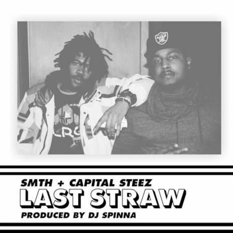 Last Straw (feat. Capital Steez) | Boomplay Music