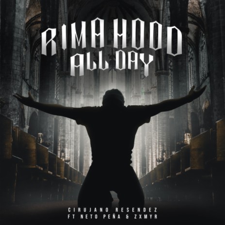 Rima Hood All Day ft. Neto Peña & Zxmyr | Boomplay Music