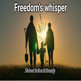 Freedom's whisper lyrics | Boomplay Music