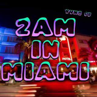 2AM in Miami