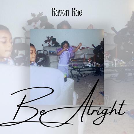 BE ALRIGHT | Boomplay Music