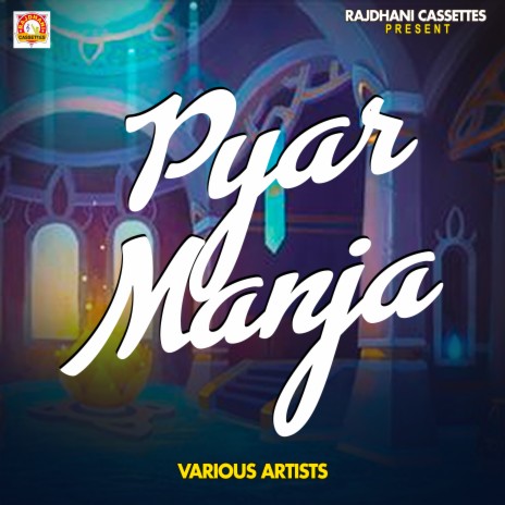 Pyar Manja ft. Anita | Boomplay Music