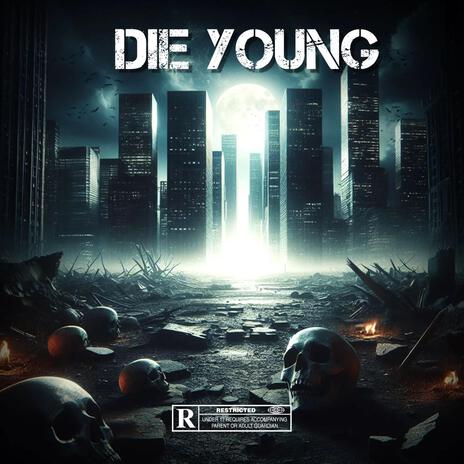 Die Young | Boomplay Music