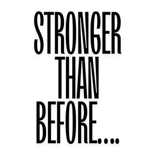 Stronger than before