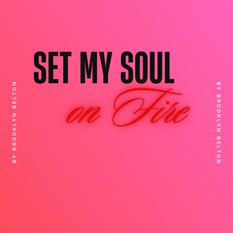 Set My Soul on Fire | Boomplay Music