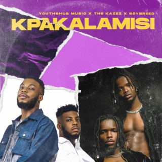 Kpakalamisi ft. The Kazez & Boybreed lyrics | Boomplay Music