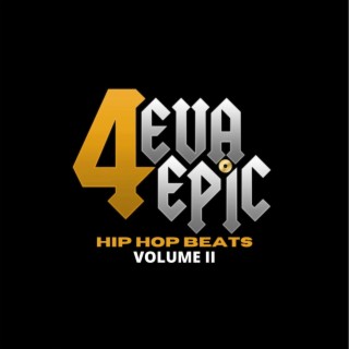 4Eva Epic Hip Hop Beats Volume 2