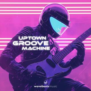 Uptown Groove Machine