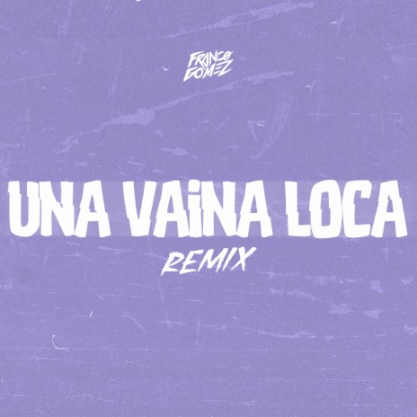 una vaina loca (remix) | Boomplay Music