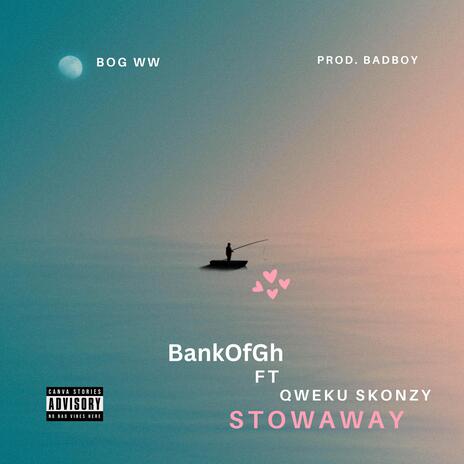 Stowaway ft. Qweku Skonzy