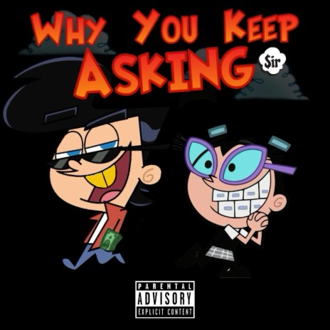 Why You Keep Asking | Boomplay Music