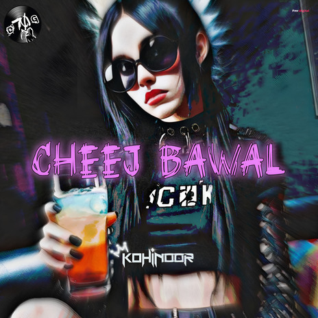 Cheej Bawal | Boomplay Music