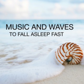 Music and Waves to Fall Asleep Fast