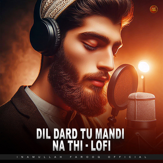 Dil Dard Tu Mandi na Thi - Lofi