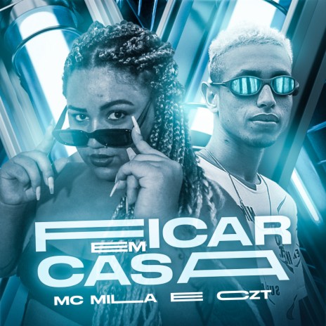 Ficar em Casa ft. MC Mila | Boomplay Music