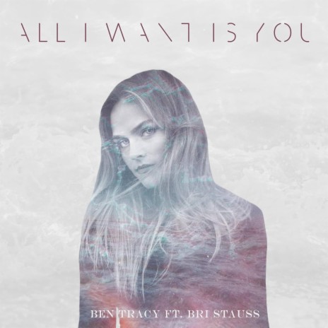 All I Want Is You ft. Bri Stauss | Boomplay Music