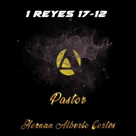 1 REYES 17-12 | Pastor Hernan Alberto Cortes | Boomplay Music