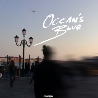 Ocean's Blue (Single Edit) lyrics | Boomplay Music