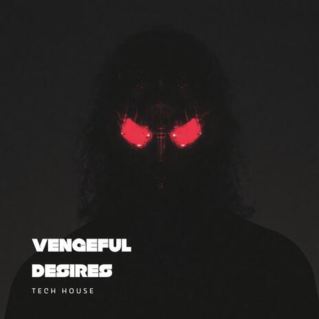 Vengeful Desires | Boomplay Music