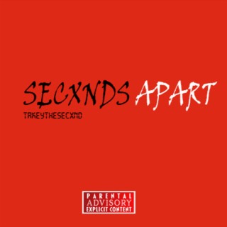 SECXNDS APART